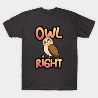 Owl Right T-Shirt